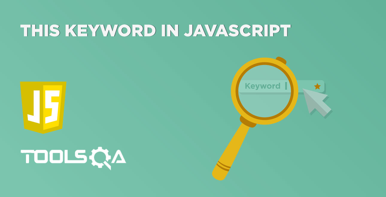 What is THIS keyword in JavaScript and How to use it with Examples?